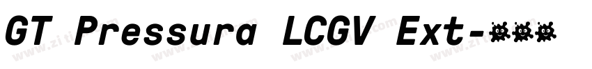 GT Pressura LCGV Ext字体转换 GT Pressura LCGV Ext字体转换